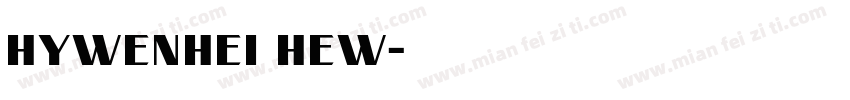 HYWenHei hew字体转换
